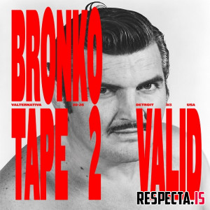 Valid - The Bronko Tape 2