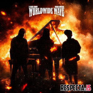 D-Block Europe & French Montana - Worldwide Wave