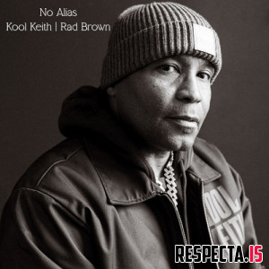 Kool Keith & Rad Brown - No Alias