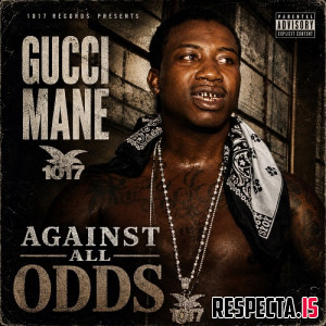 Gucci Mane - Against All Odds