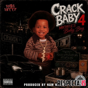 Nam Nitty - Crack Baby 4: Michele’s Baby Boy